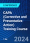 CAPA (Corrective and Preventative Action) Training Course (July 19, 2024) - Product Image