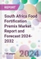 South Africa Food Fortification Premix Market Report and Forecast 2024-2032 - Product Thumbnail Image
