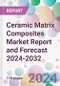 Ceramic Matrix Composites Market Report and Forecast 2024-2032 - Product Thumbnail Image