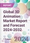 Global 3D Animation Market Report and Forecast 2024-2032 - Product Image