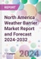 North America Weather Barrier Market Report and Forecast 2024-2032 - Product Image