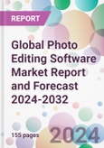 Global Photo Editing Software Market Report and Forecast 2024-2032- Product Image