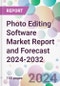 Photo Editing Software Market Report and Forecast 2024-2032 - Product Thumbnail Image
