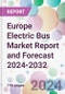 Europe Electric Bus Market Report and Forecast 2024-2032 - Product Image