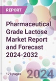 Pharmaceutical Grade Lactose Market Report and Forecast 2024-2032- Product Image