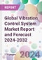Global Vibration Control System Market Report and Forecast 2024-2032 - Product Image