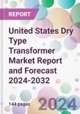 United States Dry Type Transformer Market Report and Forecast 2024-2032- Product Image
