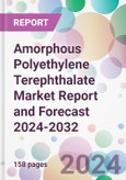 Amorphous Polyethylene Terephthalate Market Report and Forecast 2024-2032- Product Image