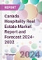 Canada Hospitality Real Estate Market Report and Forecast 2024-2032 - Product Image