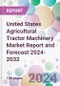 United States Agricultural Tractor Machinery Market Report and Forecast 2024-2032 - Product Image