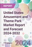 United States Amusement and Theme Park Market Report and Forecast 2024-2032- Product Image