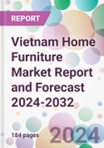 Vietnam Home Furniture Market Report and Forecast 2024-2032- Product Image