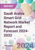 Saudi Arabia Smart Grid Network Market Report and Forecast 2024-2032- Product Image