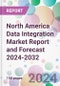 North America Data Integration Market Report and Forecast 2024-2032 - Product Image