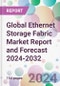 Global Ethernet Storage Fabric Market Report and Forecast 2024-2032 - Product Image