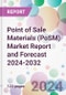 Point of Sale Materials (PoSM) Market Report and Forecast 2024-2032 - Product Thumbnail Image