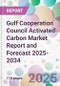 Gulf Cooperation Council Activated Carbon Market Report and Forecast 2025-2034 - Product Thumbnail Image