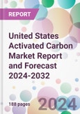United States Activated Carbon Market Report and Forecast 2024-2032- Product Image