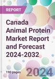 Canada Animal Protein Market Report and Forecast 2024-2032- Product Image