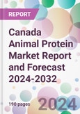 Canada Animal Protein Market Report and Forecast 2024-2032- Product Image