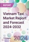 Vietnam Taxi Market Report and Forecast 2024-2032 - Product Image