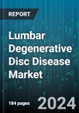 Lumbar Degenerative Disc Disease Market by Treatment, Route of Administration, End-Users - Global Forecast 2025-2030- Product Image