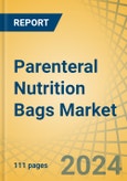 Parenteral Nutrition Bags Market by Chamber Type (Single-Chamber Bags, Dual-Chamber Bags, Multi-Chambered Bags), Consumer (Adults, Children), End User (Healthcare Facilities, Pharmacies & Compounding Service Providers) - Global Forecast to 2031- Product Image