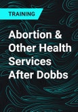 Abortion & Other Health Services After Dobbs- Product Image