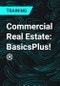 Commercial Real Estate: BasicsPlus!® - Product Thumbnail Image