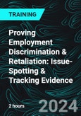 Proving Employment Discrimination & Retaliation: Issue-Spotting & Tracking Evidence- Product Image