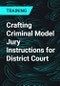 Crafting Criminal Model Jury Instructions for District Court - Product Thumbnail Image