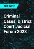Criminal Cases: District Court Judicial Forum 2023- Product Image