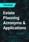 Estate Planning Acronyms & Applications - Product Thumbnail Image