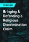 Bringing & Defending a Religious Discrimination Claim - Product Thumbnail Image