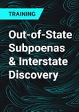 Out-of-State Subpoenas & Interstate Discovery- Product Image