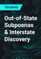 Out-of-State Subpoenas & Interstate Discovery - Product Thumbnail Image