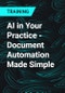 AI in Your Practice - Document Automation Made Simple - Product Thumbnail Image