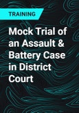 Mock Trial of an Assault & Battery Case in District Court- Product Image
