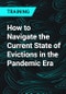 How to Navigate the Current State of Evictions in the Pandemic Era - Product Thumbnail Image