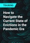 How to Navigate the Current State of Evictions in the Pandemic Era - Product Thumbnail Image