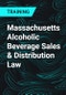 Massachusetts Alcoholic Beverage Sales & Distribution Law - Product Thumbnail Image