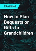 How to Plan Bequests or Gifts to Grandchildren- Product Image