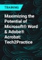 Maximizing the Potential of Microsoft® Word & Adobe® Acrobat: Tech2Practice - Product Thumbnail Image