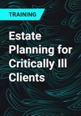 Estate Planning for Critically Ill Clients- Product Image