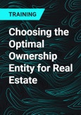 Choosing the Optimal Ownership Entity for Real Estate- Product Image
