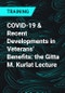 COVID-19 & Recent Developments in Veterans' Benefits: the Gitta M. Kurlat Lecture - Product Thumbnail Image