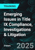 Emerging Issues in Title IX Compliance, Investigations & Litigation (Recorded)- Product Image