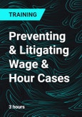 Preventing & Litigating Wage & Hour Cases- Product Image