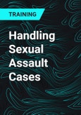 Handling Sexual Assault Cases- Product Image