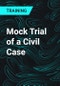 Mock Trial of a Civil Case - Product Thumbnail Image